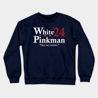 Walter WHITE and PINKMAN 2024 Election - Funny Election Crewneck Sweatshirt